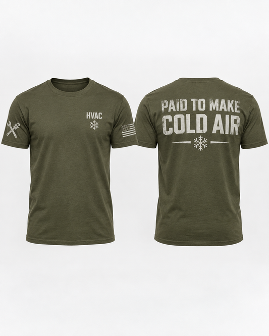 HVAC- Paid to Make Cold Air T-Shirt