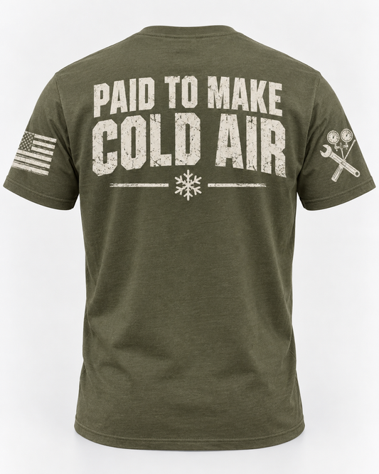 HVAC- Paid to Make Cold Air T-Shirt